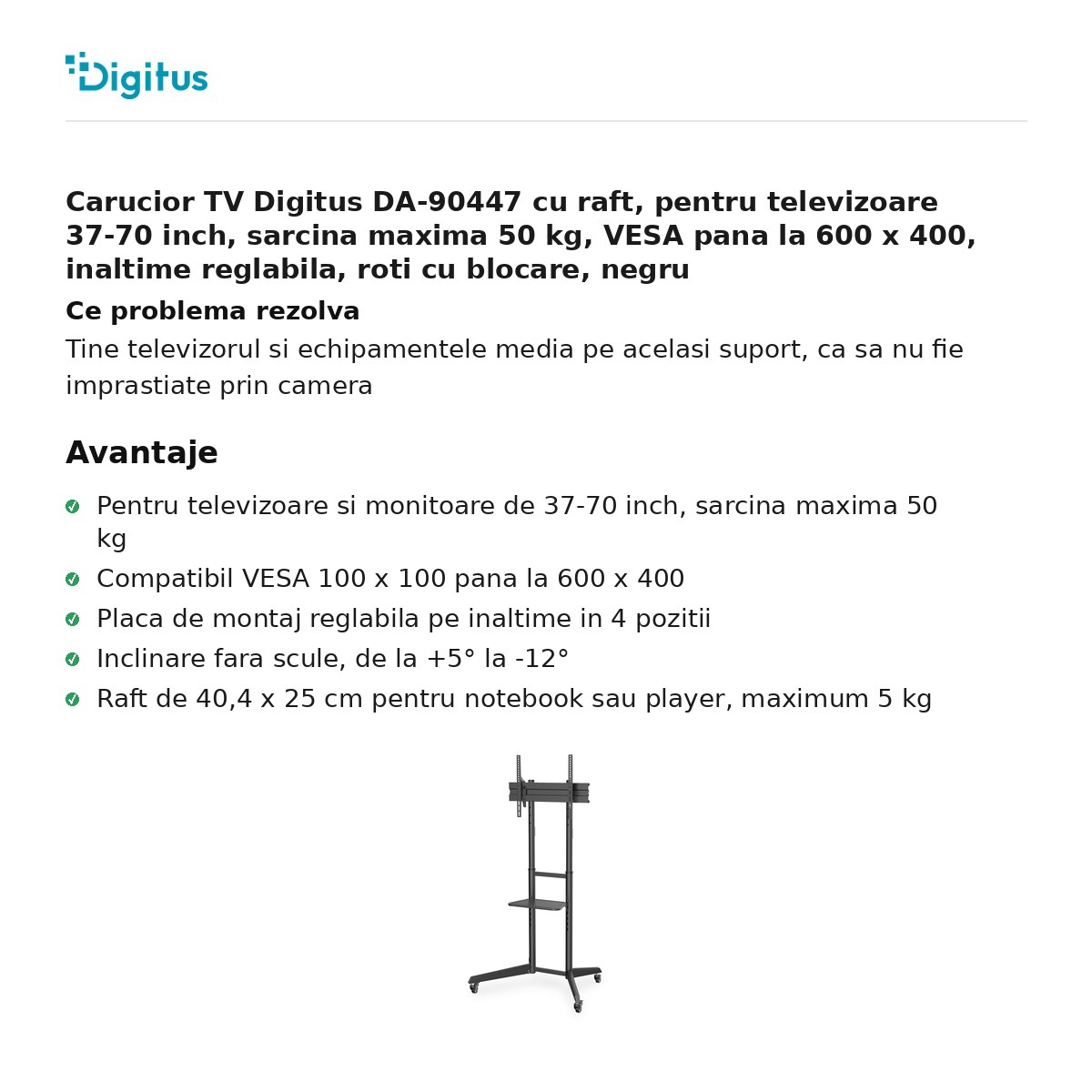 Carucior TV Digitus DA-90447 cu raft, pentru televizoare 37-70 inch, sarcina maxima 50 kg, VESA pana la 600 x 400, inaltime reglabila, roti cu blocare, negru [2]
