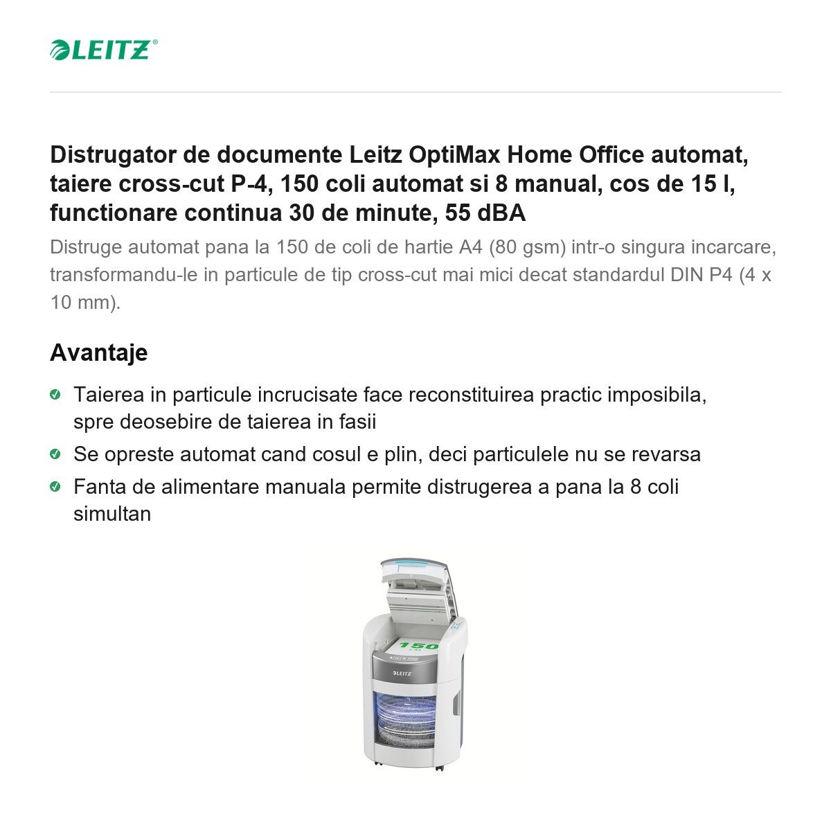 Distrugator de documente Leitz OptiMax Home Office automat, taiere cross-cut P-4, 150 coli automat si 8 manual, cos de 15 l, functionare continua 30 de minute, 55 dBA [2]