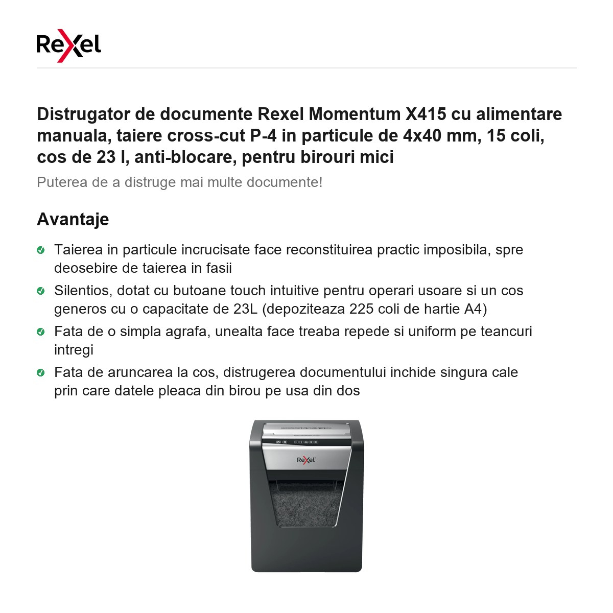 Distrugator de documente Rexel Momentum X415 cu alimentare manuala, taiere cross-cut P-4 in particule de 4x40 mm, 15 coli, cos de 23 l, anti-blocare, pentru birouri mici [2]