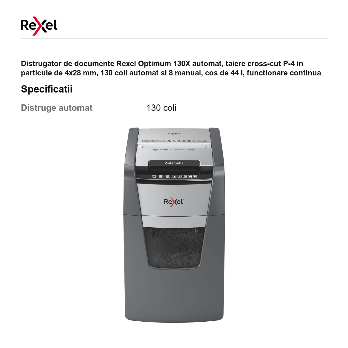 Distrugator de documente Rexel Optimum 130X automat, taiere cross-cut P-4 in particule de 4x28 mm, 130 coli automat si 8 manual, cos de 44 l, functionare continua 30 de minute [3]