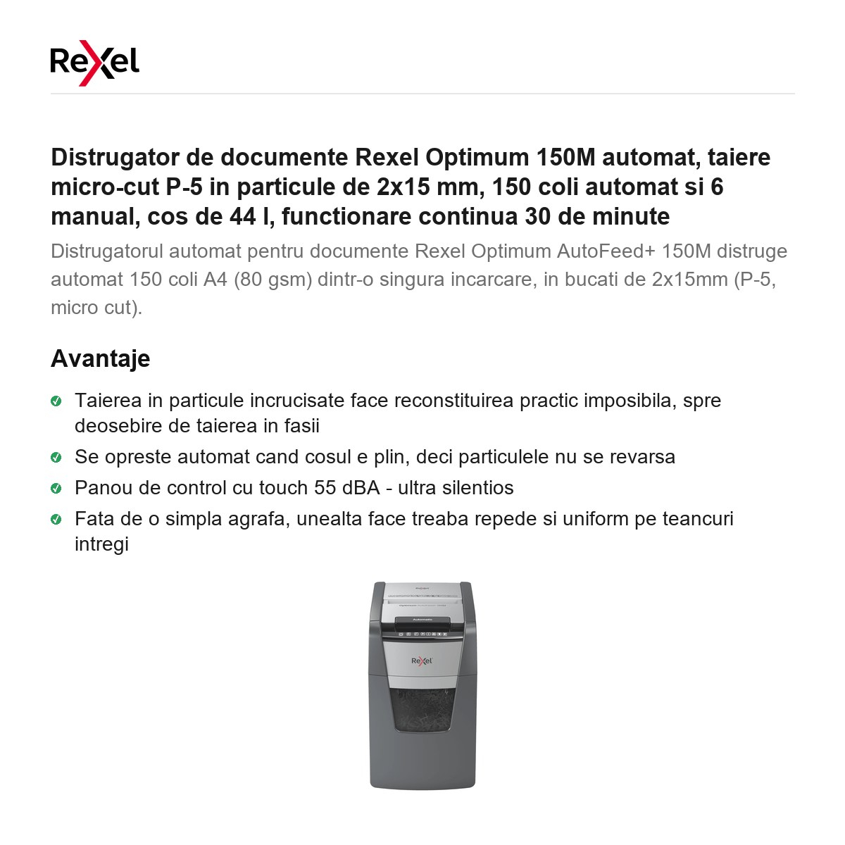 Distrugator de documente Rexel Optimum 150M automat, taiere micro-cut P-5 in particule de 2x15 mm, 150 coli automat si 6 manual, cos de 44 l, functionare continua 30 de minute [2]
