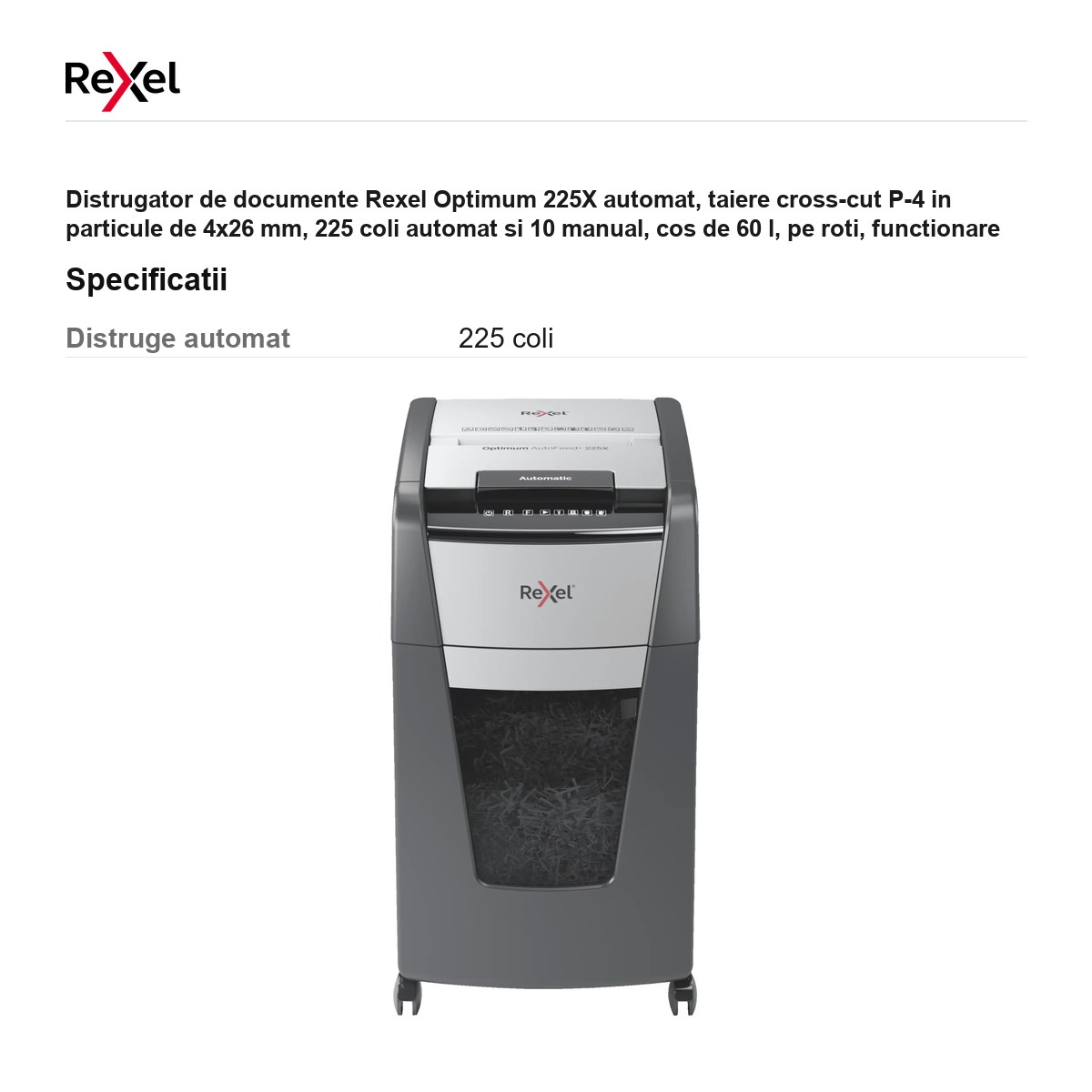 Distrugator de documente Rexel Optimum 225X automat, taiere cross-cut P-4 in particule de 4x26 mm, 225 coli automat si 10 manual, cos de 60 l, pe roti, functionare continua 30 de minute [3]