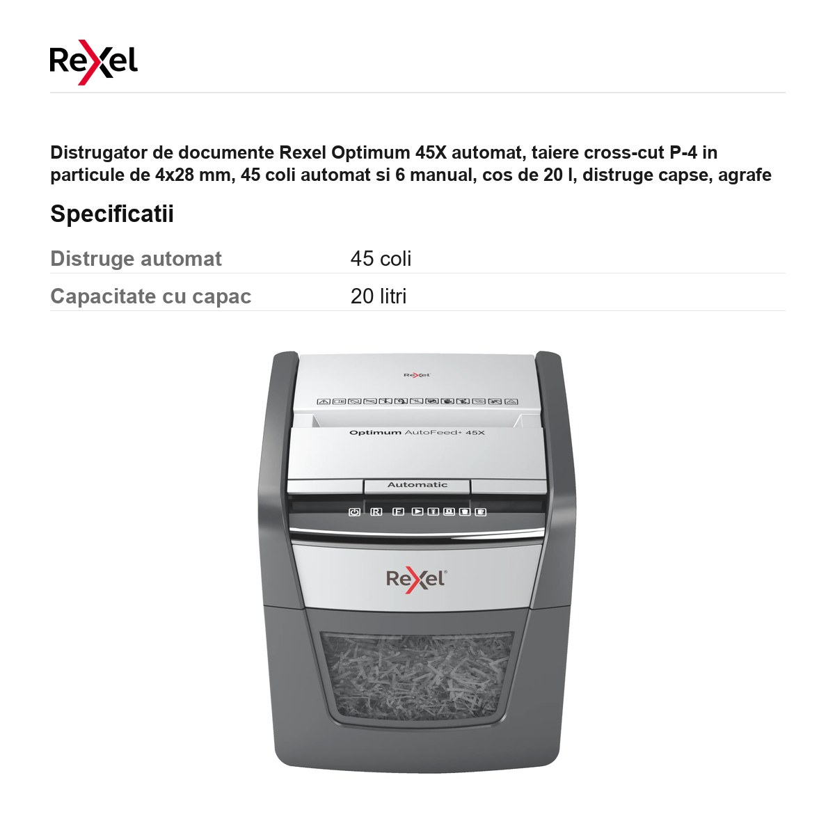 Distrugator de documente Rexel Optimum 45X automat, taiere cross-cut P-4 in particule de 4x28 mm, 45 coli automat si 6 manual, cos de 20 l, distruge capse, agrafe si carduri [3]