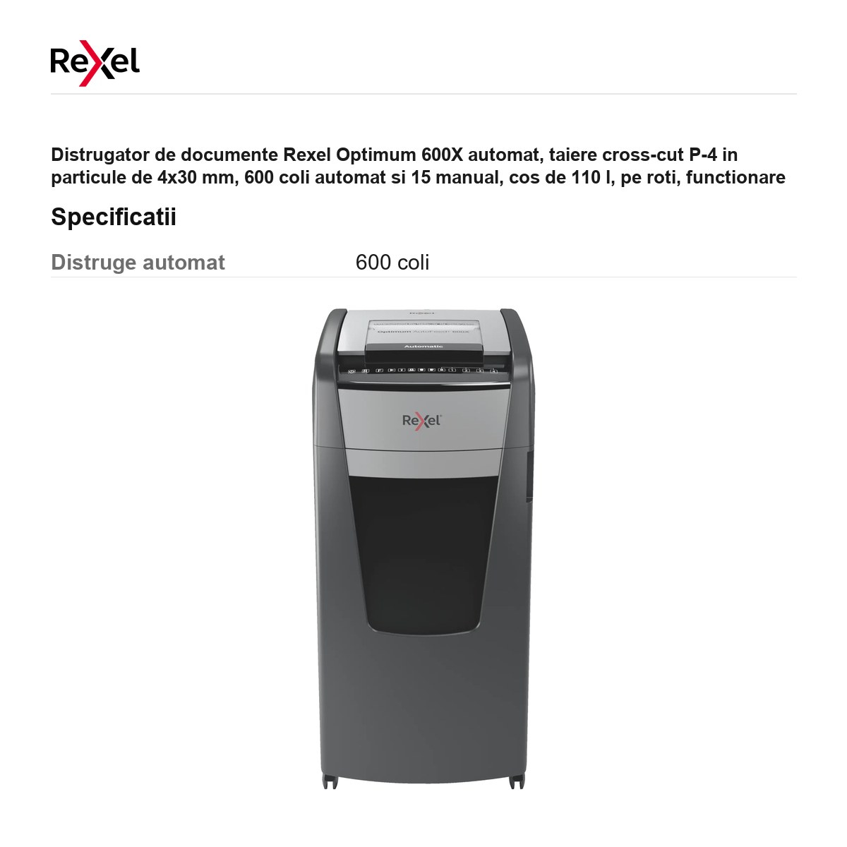Distrugator de documente Rexel Optimum 600X automat, taiere cross-cut P-4 in particule de 4x30 mm, 600 coli automat si 15 manual, cos de 110 l, pe roti, functionare continua 240 de minute [3]
