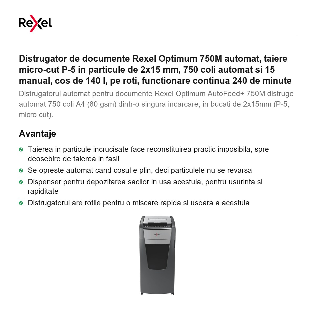 Distrugator de documente Rexel Optimum 750M automat, taiere micro-cut P-5 in particule de 2x15 mm, 750 coli automat si 15 manual, cos de 140 l, pe roti, functionare continua 240 de minute [2]