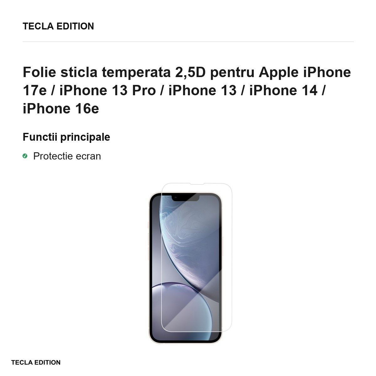 Folie sticla temperata 2,5D pentru Apple iPhone 17e / iPhone 13 Pro / iPhone 13 / iPhone 14 / iPhone 16e [4]
