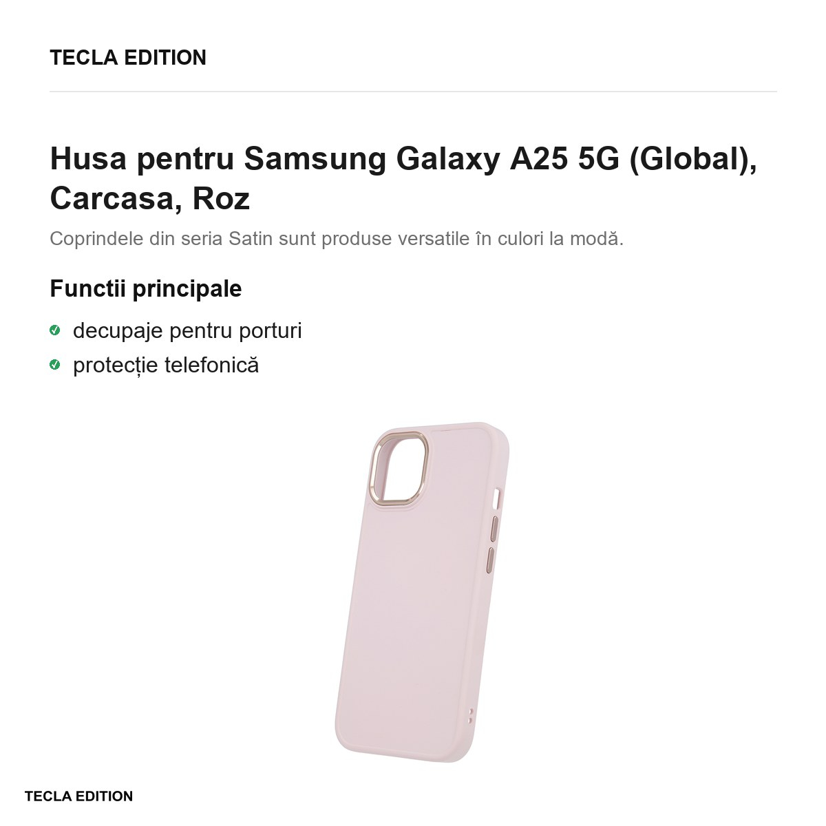Husa Satin pentru Samsung Galaxy A25 5G (Global), Carcasa, Roz [2]
