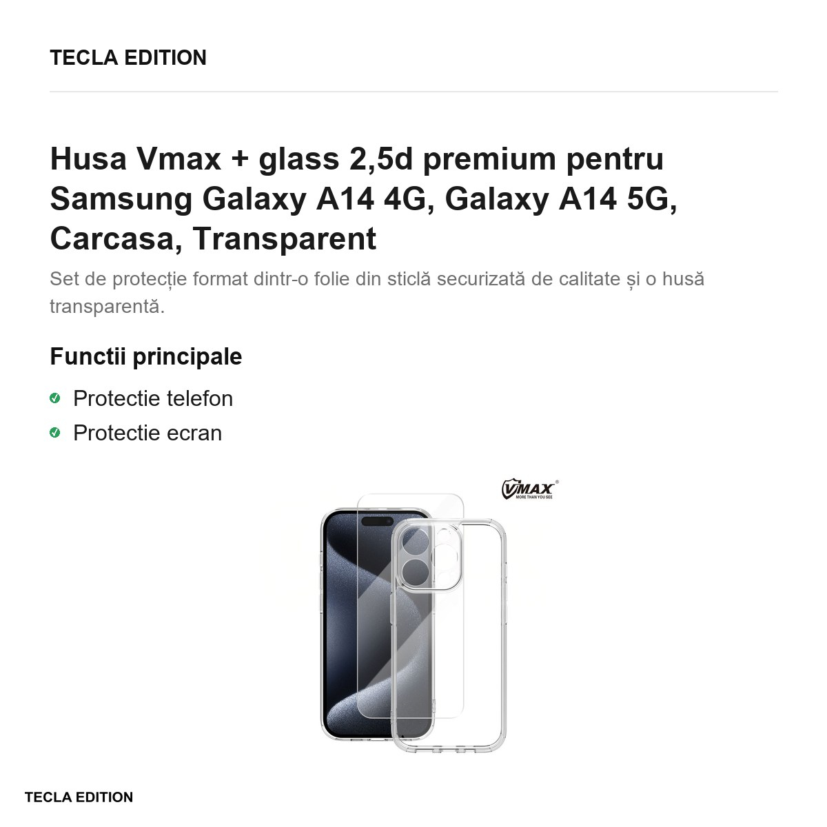 Husa Vmax + glass 2,5d premium pentru Samsung Galaxy A14 4G, Galaxy A14 5G, Carcasa, Transparent [2]