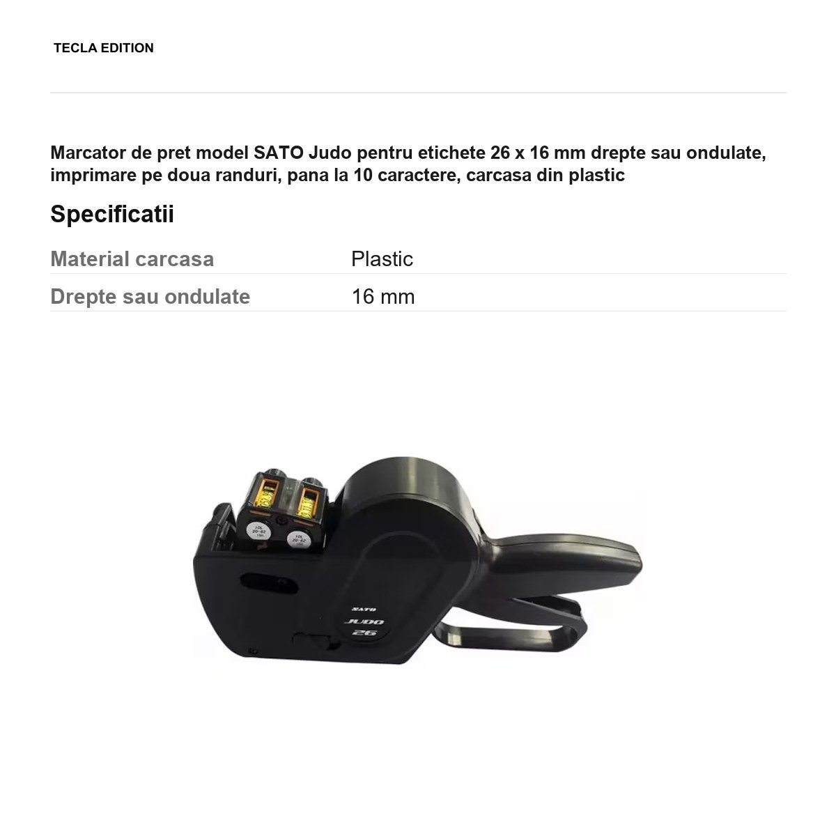 Marcator de pret model SATO Judo pentru etichete 26 x 16 mm drepte sau ondulate, imprimare pe doua randuri, pana la 10 caractere, carcasa din plastic [3]