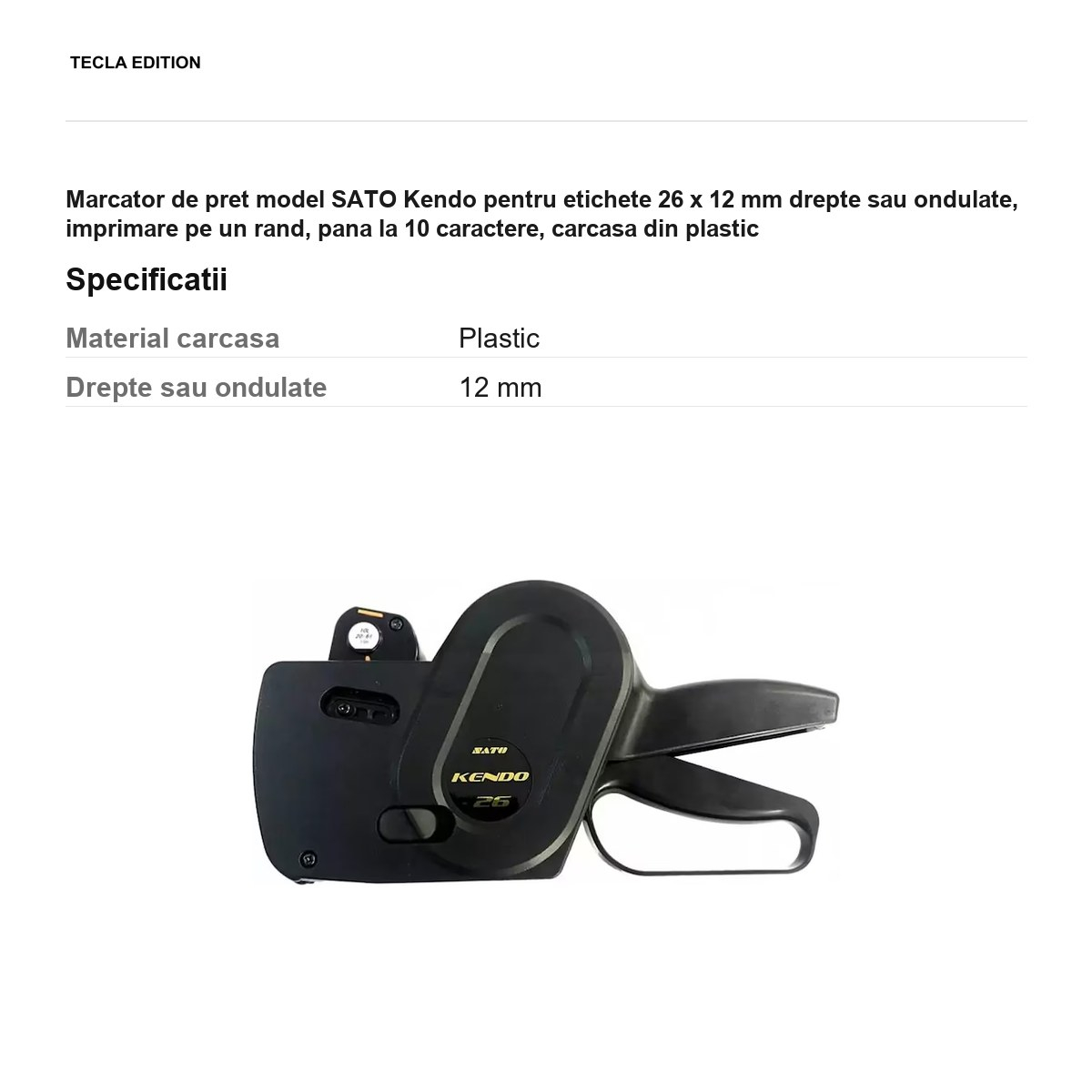 Marcator de pret model SATO Kendo pentru etichete 26 x 12 mm drepte sau ondulate, imprimare pe un rand, pana la 10 caractere, carcasa din plastic [3]