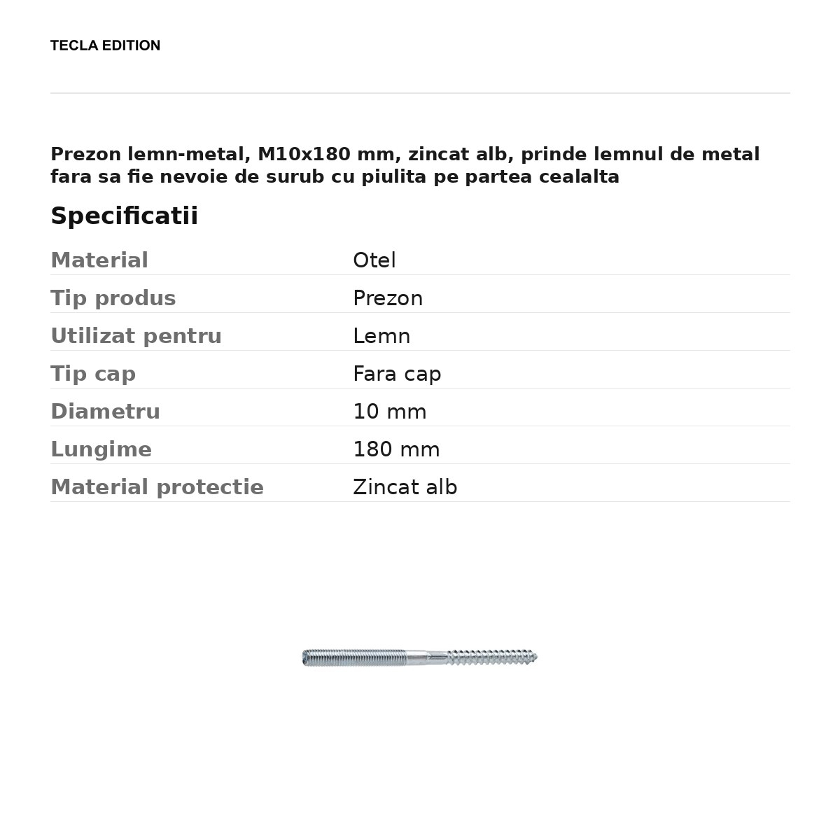 Prezon lemn-metal, M10x180 mm, zincat alb, prinde lemnul de metal fara sa fie nevoie de surub cu piulita pe partea cealalta [3]