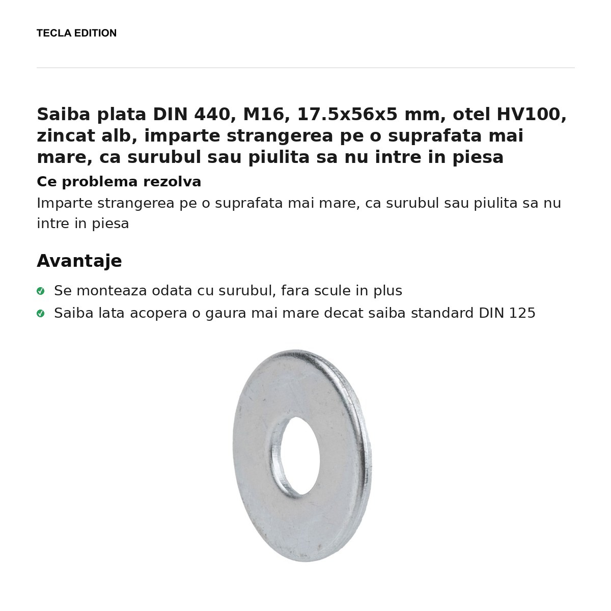 Saiba plata DIN 440, M16, 17.5x56x5 mm, otel HV100, zincat alb, imparte strangerea pe o suprafata mai mare, ca surubul sau piulita sa nu intre in piesa [2]
