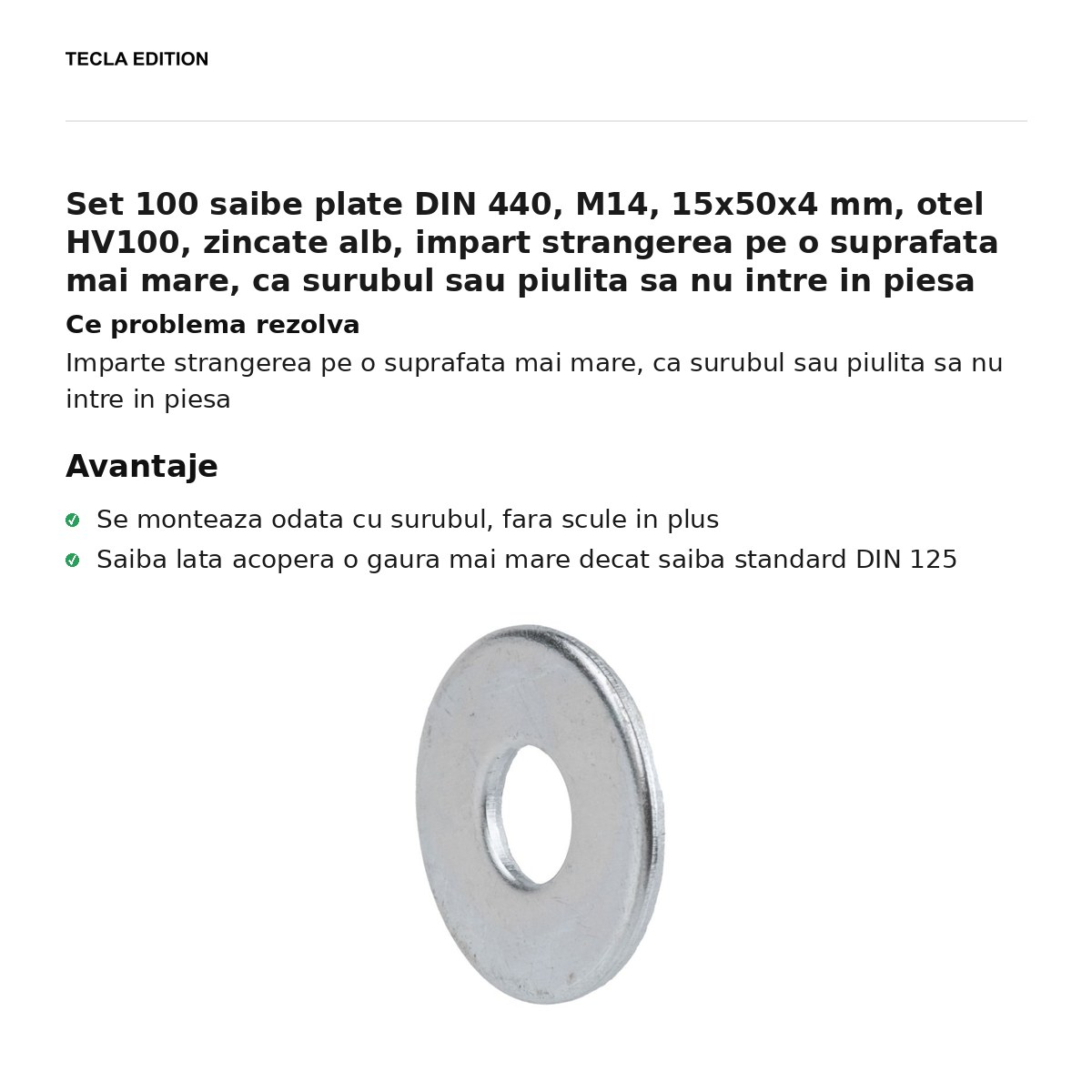 Set 100 saibe plate DIN 440, M14, 15x50x4 mm, otel HV100, zincate alb, impart strangerea pe o suprafata mai mare, ca surubul sau piulita sa nu intre in piesa [2]