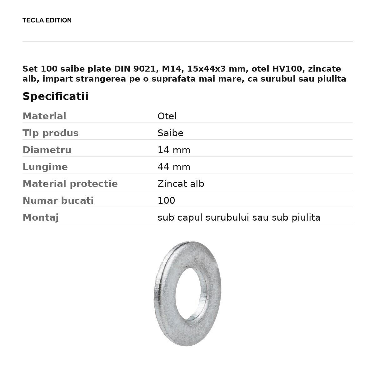 Set 100 saibe plate DIN 9021, M14, 15x44x3 mm, otel HV100, zincate alb, impart strangerea pe o suprafata mai mare, ca surubul sau piulita sa nu intre in piesa [3]