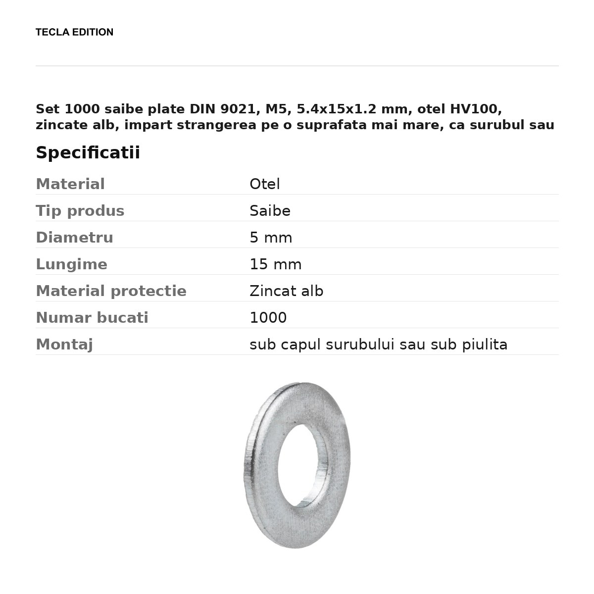 Set 1000 saibe plate DIN 9021, M5, 5.4x15x1.2 mm, otel HV100, zincate alb, impart strangerea pe o suprafata mai mare, ca surubul sau piulita sa nu intre in piesa [3]