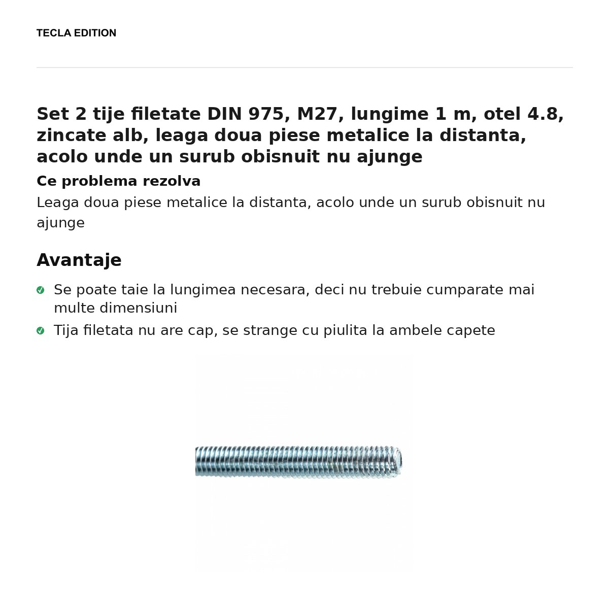 Set 2 tije filetate DIN 975, M27, lungime 1 m, otel 4.8, zincate alb, leaga doua piese metalice la distanta, acolo unde un surub obisnuit nu ajunge [2]