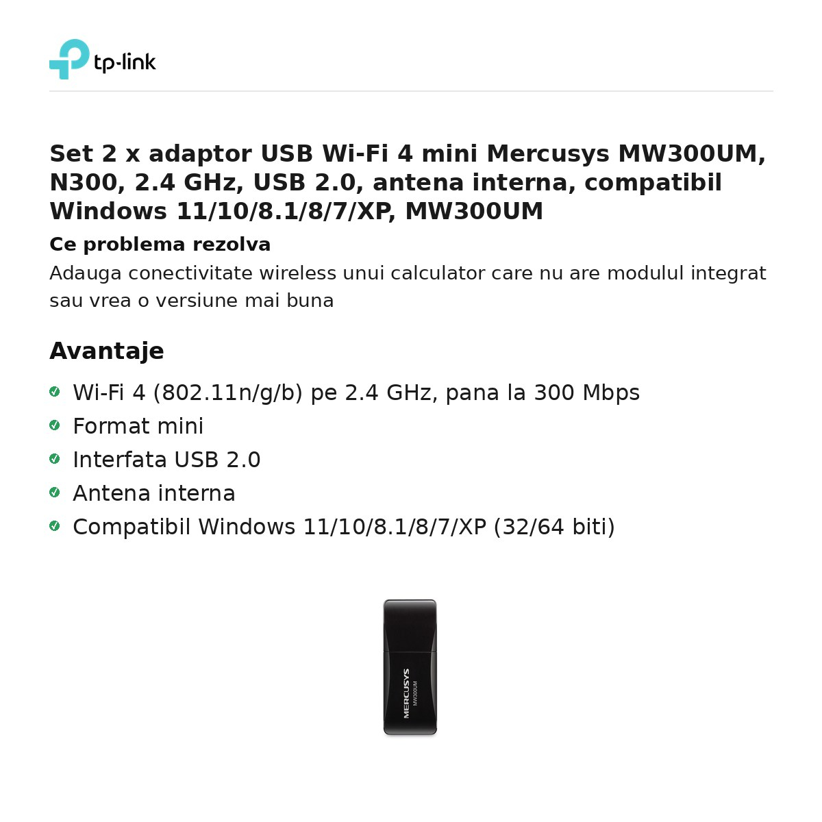 Set 2 x adaptor USB Wi-Fi 4 mini Mercusys MW300UM, N300, 2.4 GHz, USB 2.0, antena interna, compatibil Windows 11/10/8.1/8/7/XP, MW300UM [2]