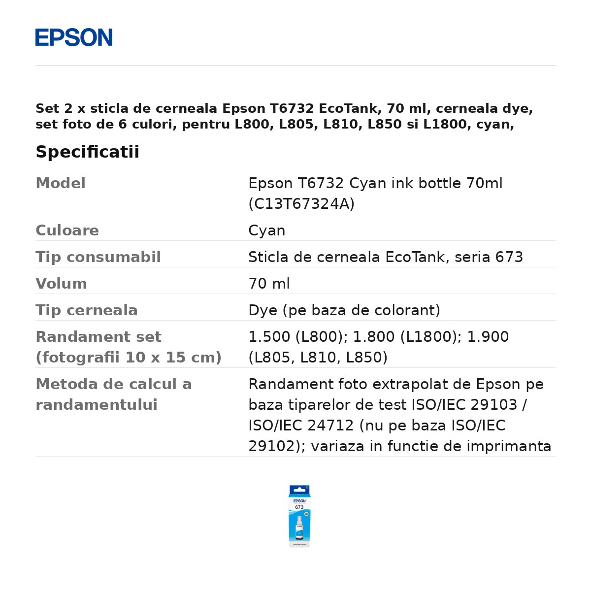 Set 2 x sticla de cerneala Epson T6732 EcoTank, 70 ml, cerneala dye, set foto de 6 culori, pentru L800, L805, L810, L850 si L1800, cyan, C13T67324A [3]