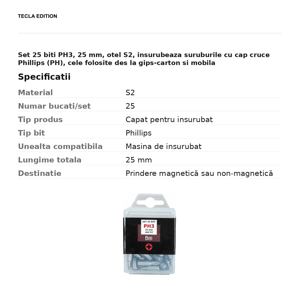 Set 25 biti PH3, 25 mm, otel S2, insurubeaza suruburile cu cap cruce Phillips (PH), cele folosite des la gips-carton si mobila [3]