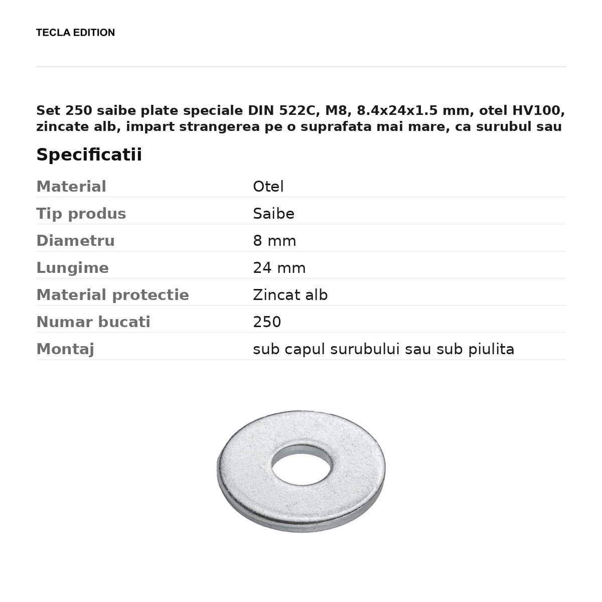 Set 250 saibe plate speciale DIN 522C, M8, 8.4x24x1.5 mm, otel HV100, zincate alb, impart strangerea pe o suprafata mai mare, ca surubul sau piulita sa nu intre in piesa [3]