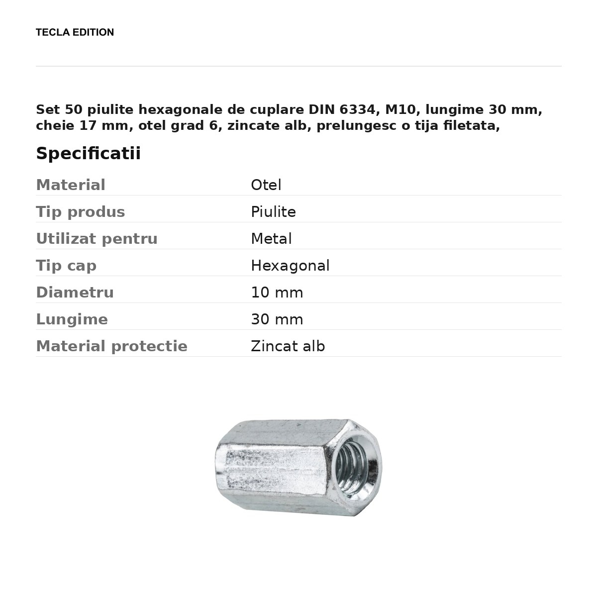 Set 50 piulite hexagonale de cuplare DIN 6334, M10, lungime 30 mm, cheie 17 mm, otel grad 6, zincate alb, prelungesc o tija filetata, legand-o cap la cap de alta [3]