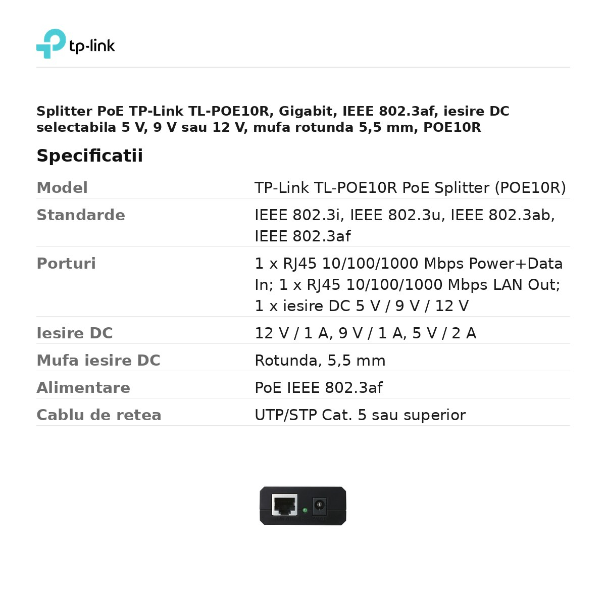 Splitter PoE TP-Link TL-POE10R, Gigabit, IEEE 802.3af, iesire DC selectabila 5 V, 9 V sau 12 V, mufa rotunda 5,5 mm, POE10R [3]