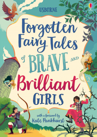 Povesti ilustrate & romane - 9781474966429 Usborne Forgotten Fairy Tales of Brave and Brilliant Girls