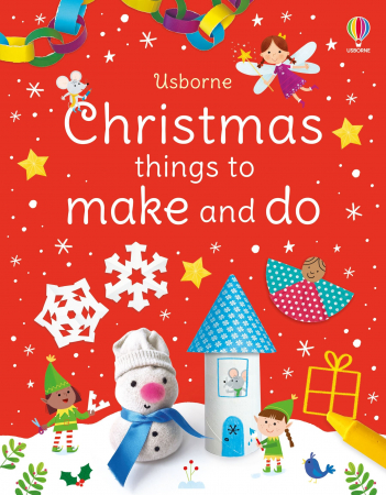 Craciun - Activitati de Craciun, "Christmas Things to Make and Do", Usborne