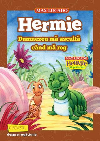Hermie - Dumnezeu ma asculta cand ma rog, seria Hermie si prietenii, Max Lucado [0]