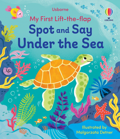 Copilasii invata - 9781835404331 Usborne My First Lift-the-Flap Spot and Say Under the Sea