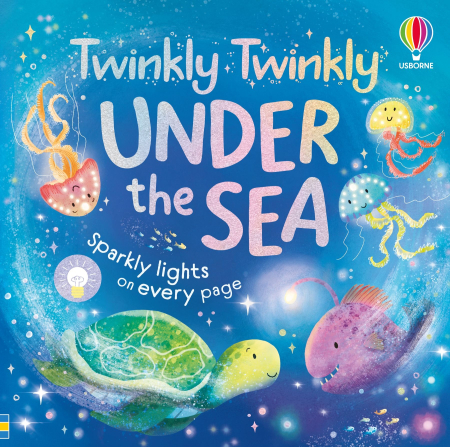 Carti cu luminite - 9781836043744 Usborne Twinkly Twinkly Under the Sea