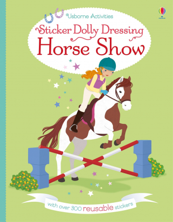 Carte cu stickers de imbracat papusi, Spectacol cu cai, 300 stickers, "Sticker Dolly Dressing Horse Show", Usborne [0]