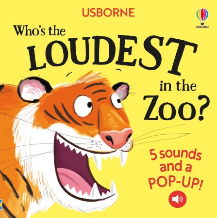 Carti pop-up - 9781805076544 Usborne Who's the Loudest in the Zoo?