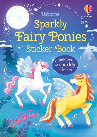 Activitati Usborne - 9781835409572 Usborne Sparkly Fairy Ponies Sticker Book