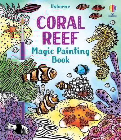 Carti de pictat cu apa (magic painting) - Carte de pictat cu apa "Magic painting book Coral Reef", Usborne