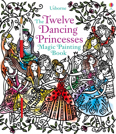 Printese, zane si papusi - Carte de pictat cu apa "Magic painting book Twelve Dancing Princesses", Usborne