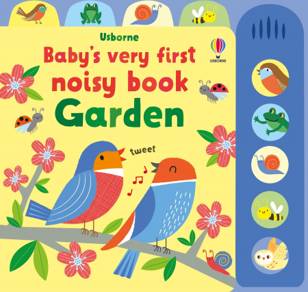 Pasari - 9781474999106 Usborne Baby's Very First Noisy Book Garden