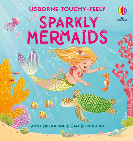 Vietuitoare marine, mari, oceane - 9781805079729 Usborne Touchy-Feely Sparkly Mermaids