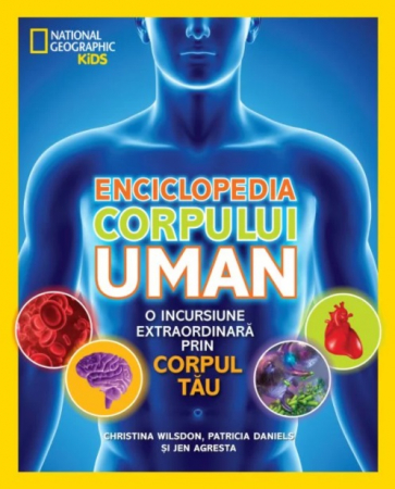 Enciclopedia corpului uman. O incursiune extraordinara prin corpul tau [0]