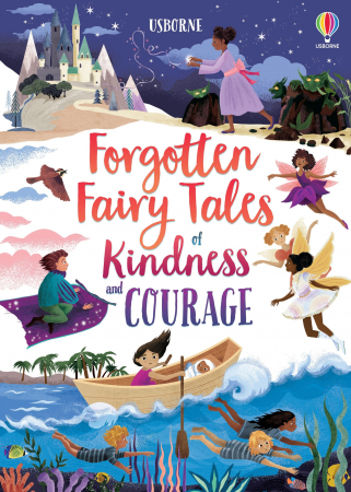 Povesti ilustrate & romane - 9781474989657 Usborne Forgotten Fairy Tales of Kindness and Courage
