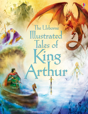 Cultura generala - 9781409563266 Usborne Illustrated Tales of King Arthur