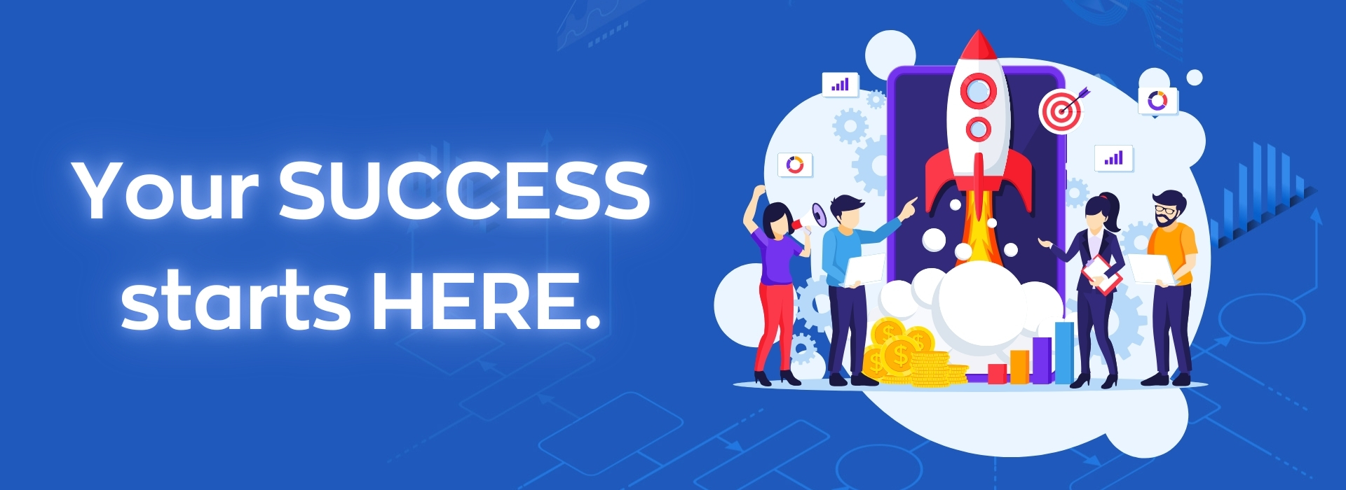 Your SUCCESS starts HERE.