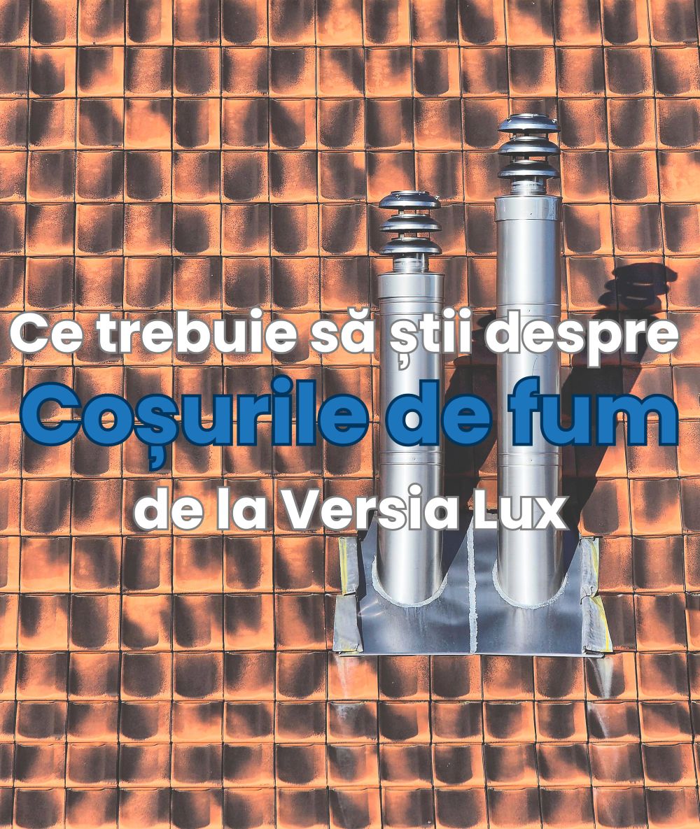 Coșurile de fum de la Versia Lux