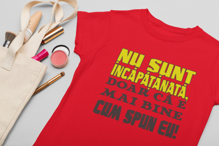 Tricou Nu sunt Încăpățânată-Cooloryx [3]