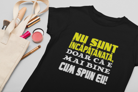 Tricou Nu sunt Încăpățânată-Cooloryx [4]