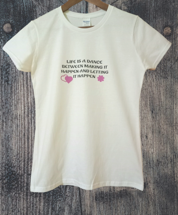 Tricou "Life is a dance.." [2]