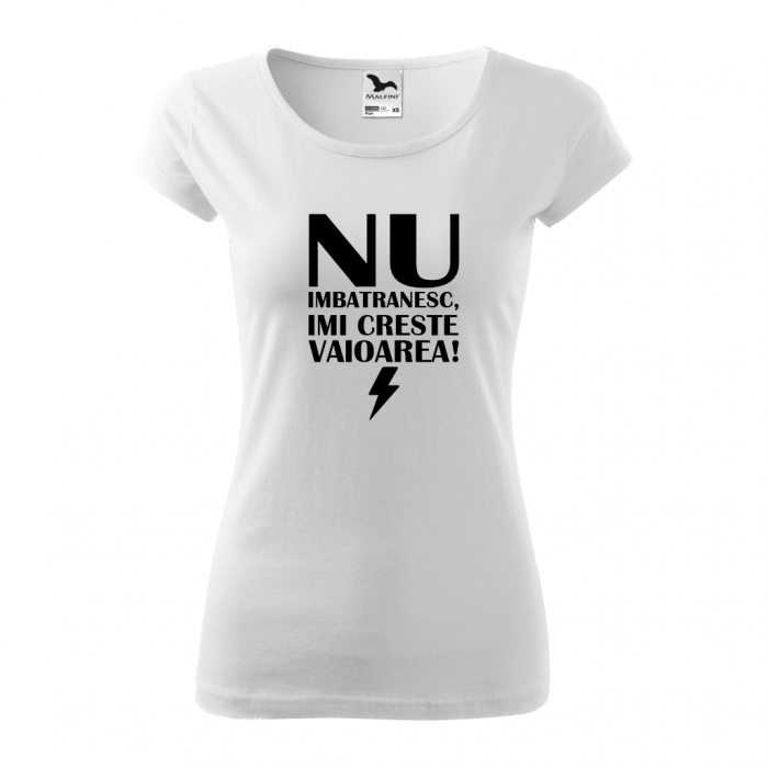 Tricou dama - NU IMBATRANESC, IMI CRESTE VALOAREA ! [1]