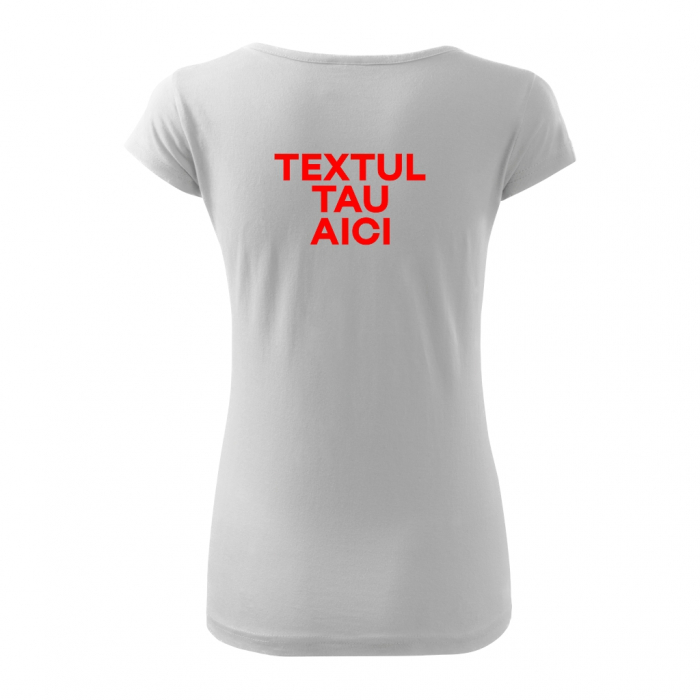 Tricou dama - TEXTUL TAU AICI [2]