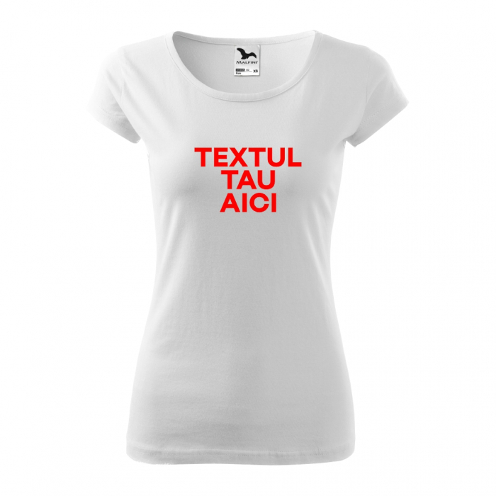 Tricou dama - TEXTUL TAU AICI [6]