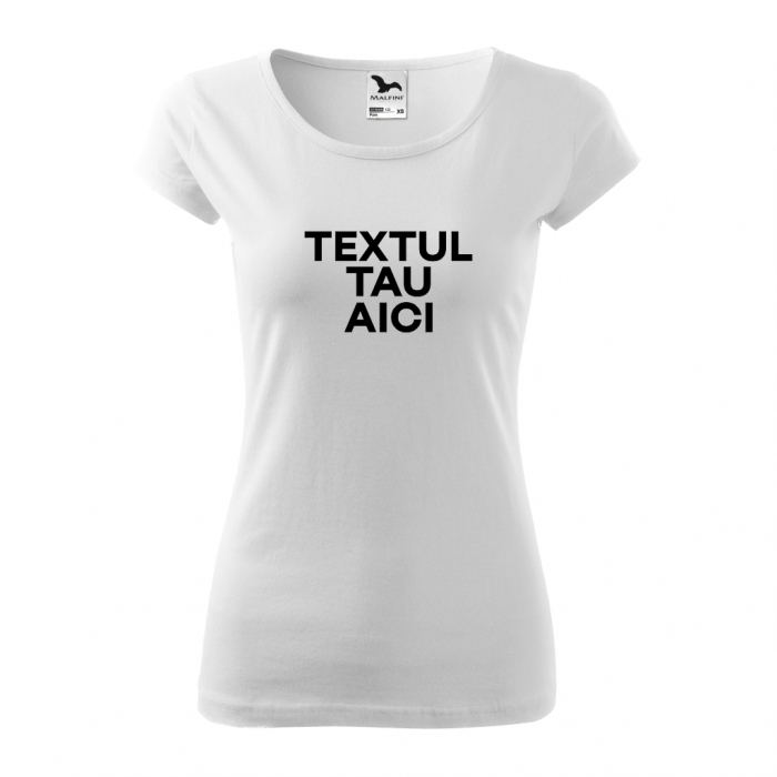 Tricou dama - TEXTUL TAU AICI [5]